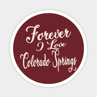 Forever i love Colorado Springs Magnet